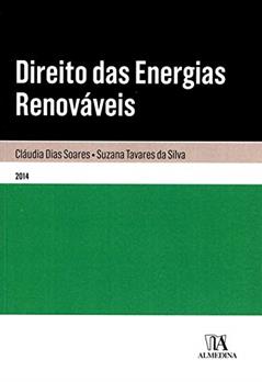 Direito das Energias Renováveis, do autor Cláudia Dias Soares; Suzana Tavares Da Silva
