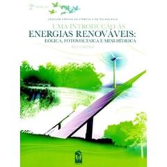 Uma Introdução às Energias Renováveis. Eólica, Fotovoltaica e Mini-Hídrica, do autor Rui Castro