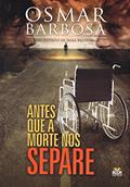 Ler Antes que a Morte nos Separe, do autor Osmar Barbosa dos Santos