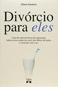 Ler Divórcio Para Eles. Guia de Sobrevivência da Separação, do autor Eliane Santoro