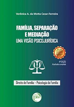 Família, separação e mediação: uma visão psicojurídica, do autor Verônica A. da Motta Cezar-Ferreira