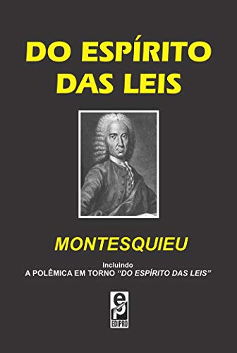 Ler Do Espírito das Leis - Incluindo a polêmica em torno "Do Espírito das Leis", do autor Montesquieu Ler Do Espírito das Leis - Incluindo a polêmica em torno "Do Espírito das Leis", do autor Montesquieu