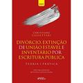 Ler DIVÓRCIO, EXTINÇÃO DE UNIÃO ESTÁVEL E INVENTÁRIO POR ESCRITURA PÚBLICA - TEORIA E PRÁTICA - 10ª ED 2022, do autor Christiano Cassettari Ler DIVÓRCIO, EXTINÇÃO DE UNIÃO ESTÁVEL E INVENTÁRIO POR ESCRITURA PÚBLICA - TEORIA E PRÁTICA - 10ª ED 2022, do autor Christiano Cassettari