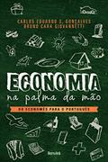 Ler Economia na palma da mão: Do economês para o português, do autor Carlos Eduardo Soares Gonçalves; Bruno Cara Giovannetti