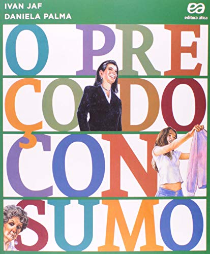 Ler O preço do consumo, do autor Ivan Jaf; Daniela Palma Ler O preço do consumo, do autor Ivan Jaf; Daniela Palma