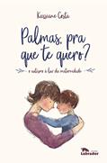 Ler Palmas, pra que te quero?: O autismo à luz da maternidade, do autor Kassiane Costa