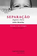 Ler Apego e perda 2 - Separação angústia e raiva (reimpressão 2021), do autor John Bowlby