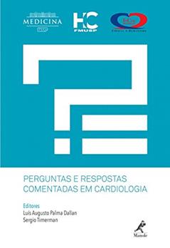 Perguntas e respostas comentadas em cardiologia, do autor Luís Augusto Palma Dallan; Sergio Timerman