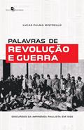 Ler Palavras de Revolução e Guerra, do autor Lucas Palma Mistrello