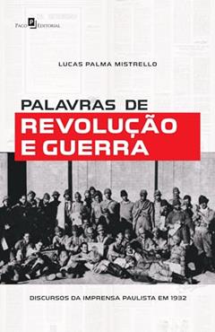 Palavras de Revolução e Guerra, do autor Lucas Palma Mistrello