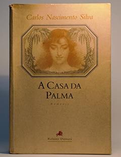 A Casa da Palma, do autor Carlos Nascimento Silva