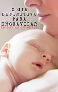 Ler Guia Definitivo Para Engravidar Em 30 Dias ou Menos., do autor Megan Palm