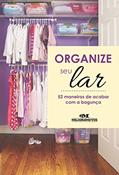 Ler Organize seu lar: 52 maneiras de acabar com a bagunça, do autor Editora Melhoramentos