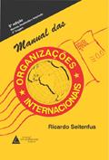 Ler Manual Das Organizações Internacionais, do autor RICARDO ANTÔNIO SILVA SEITENFUS Ler Manual Das Organizações Internacionais, do autor RICARDO ANTÔNIO SILVA SEITENFUS