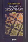 Ler Serviço social e a organização da cultura: perfis pedagógicos da prática profissional, do autor Marina Maciel Abreu