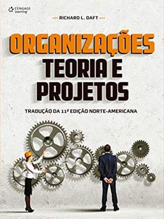 Organizações: Teoria e Projetos, do autor Richard Daft