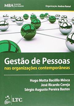 Série MBA - Gestão de Pessoas - Gestão de Pessoas nas Organizações Contemporâneas, do autor Sérgio Augusto Pereira Basto; José Ricardo Cereja; Hugo Motta Bacello Mosca