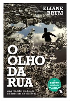O olho da rua: Uma repórter em busca da literatura da vida real, do autor Eliane Brum