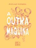 Ler A Outra Máquina, do autor Márcio Moreira