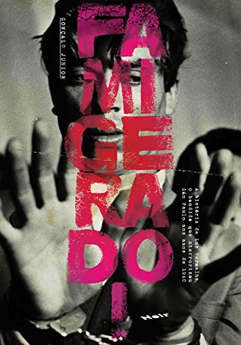 Ler Famigerado!: a História de Luz Vermelha, o Bandido que Aterrorizou São Paulo nos Anos de 1960, do autor Gonçalo Junior Ler Famigerado!: a História de Luz Vermelha, o Bandido que Aterrorizou São Paulo nos Anos de 1960, do autor Gonçalo Junior