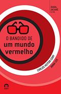 Ler O bandido de um mundo vermelho: 4, do autor Ana Lee; Carlos Heitor Cony Ler O bandido de um mundo vermelho: 4, do autor Ana Lee; Carlos Heitor Cony
