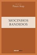 Ler Mocinhos e Bandidos, do autor Fauzi Arap Ler Mocinhos e Bandidos, do autor Fauzi Arap