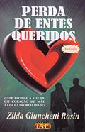 Ler Perda de Entes Queridos, do autor Zilda Giunchetti Rosin Ler Perda de Entes Queridos, do autor Zilda Giunchetti Rosin