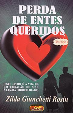 Perda de Entes Queridos, do autor Zilda Giunchetti Rosin
