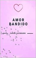 Ler Amor Bandido, do autor Carol Assmann