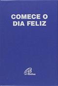 Ler Comece o dia feliz - Capa plástica azul, do autor José de Souza Nobre