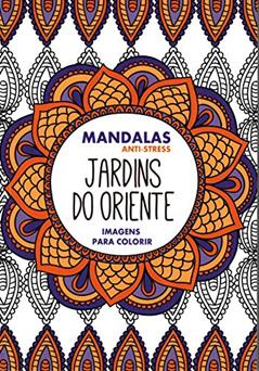 Jardins do Oriente - Mandalas Anti-stress, do autor Paisagem