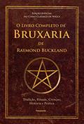 Ler O Livro Completo de Bruxaria de Raymond Buckland: Tradição, Rituais, Crenças, História e Prática, do autor Raymond Buckland Ler O Livro Completo de Bruxaria de Raymond Buckland: Tradição, Rituais, Crenças, História e Prática, do autor Raymond Buckland