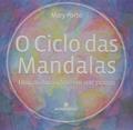 Ler O Ciclo das Mandalas Uma Metamorfose em Sete Passos, do autor Mary Porto Ler O Ciclo das Mandalas Uma Metamorfose em Sete Passos, do autor Mary Porto