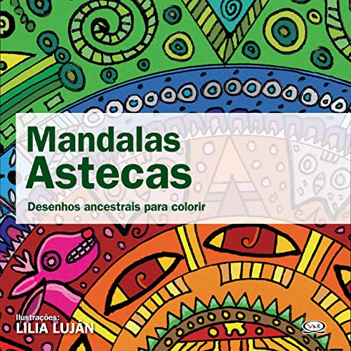 Ler Mandalas astecas - desenhos ancestrais para colorir, do autor Lilia Luján