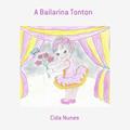 Ler A Bailarina Tonton, do autor Cida Nunes Ler A Bailarina Tonton, do autor Cida Nunes