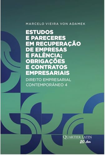 Ler Estudos e Pareceres em Recuperação de Empresas e Falência, Obrigações e Contratos Empresariais, do autor MARCELO VIEIRA VON ADAMEK Ler Estudos e Pareceres em Recuperação de Empresas e Falência, Obrigações e Contratos Empresariais, do autor MARCELO VIEIRA VON ADAMEK