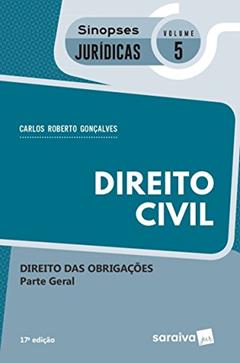 Direito Civil. Direito das Obrigações - Parte Geral. Coleção Sinopses Jurídicas 5, do autor Carlos Roberto Gonçalves