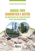 Ler Manual para Diagnóstico e Gestão de Resíduos de Construção Civil em Municípios, do autor Priscilla Benites de Campos Ler Manual para Diagnóstico e Gestão de Resíduos de Construção Civil em Municípios, do autor Priscilla Benites de Campos