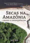 Ler Secas na Amazônia. Causas e Consequências, do autor Laura de Simone Borma; Carlos Afonso Nobre Ler Secas na Amazônia. Causas e Consequências, do autor Laura de Simone Borma; Carlos Afonso Nobre