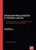 Ler Descentralização e poder local: A experiência das subprefeituras no município de São Paulo, do autor Vários autores Ler Descentralização e poder local: A experiência das subprefeituras no município de São Paulo, do autor Vários autores