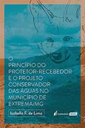 Ler Princípio Do Protetor - Recebedor E O Projeto Conservador Das Águas No Município De Extrema/mg, O - 2021, do autor Isabella F. De Lima Ler Princípio Do Protetor - Recebedor E O Projeto Conservador Das Águas No Município De Extrema/mg, O - 2021, do autor Isabella F. De Lima