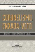 Ler Coronelismo, enxada e voto: O município e o regime representativo no Brasil, do autor Victor Nunes Leal Ler Coronelismo, enxada e voto: O município e o regime representativo no Brasil, do autor Victor Nunes Leal