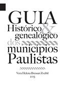Ler Guia Histórico e Genealógico dos Municípios Paulistas, do autor Vera Helena Bressan Zveibil