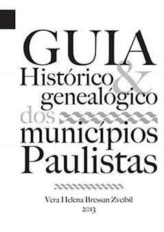 Guia Histórico e Genealógico dos Municípios Paulistas, do autor Vera Helena Bressan Zveibil