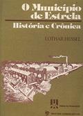 Ler O Municipio De Estrela: Historia E Cronica (Portuguese Edition), do autor Lothar Hessel