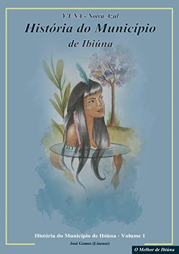 Ler Y'Una Noiva Azul: História do Município de Ibiúna, do autor Jose Gomes; Leandro Ribeiro da Costa; Diane Ramalho Gomes