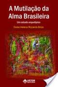 Ler Mutilacao da Alma Brasileira, a - Um Estudo Arquetipico - 1, do autor Briza