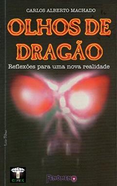 Ler Olhos de Dragão: Reflexões para uma nova realidade, do autor Carlos Alberto Machado