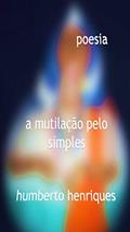 Ler A Mutilação pelo Simples, do autor José Humberto da Silva Henriques