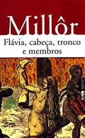 Ler Flávia, Cabeça, Tronco e Membros, do autor Millôr Fernandes Ler Flávia, Cabeça, Tronco e Membros, do autor Millôr Fernandes